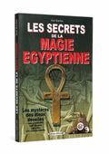 Les Secrets de la Magie Égyptienne
