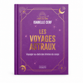 Les Voyages Astraux – Voyager au-delà des limites du corps