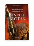 Manuel pratique d’utilisation du Pendule Égyptien