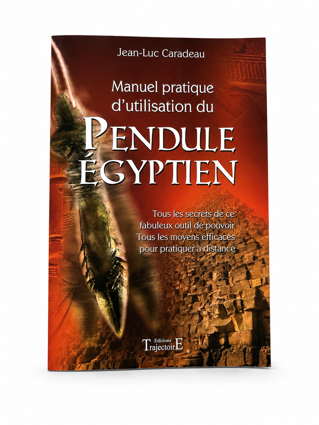 Manuel pratique d’utilisation du Pendule Égyptien